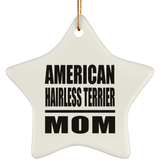 American Hairless Terrier Mom - Star Ornament