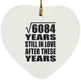 78th Anniversary Square Root of 6084 Years Still In Love - Heart Ornament