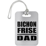 Bichon Frise Dad - Luggage Bag Tag