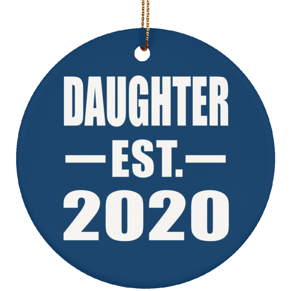 Daughter Established EST. 2020 - Circle Ornament