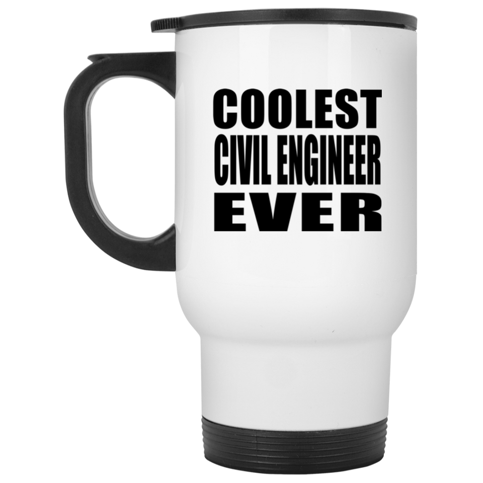 Coolest Civil Engineer Ever - White Travel Mug