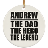 Andrew The Dad The Hero The Legend - Circle Ornament