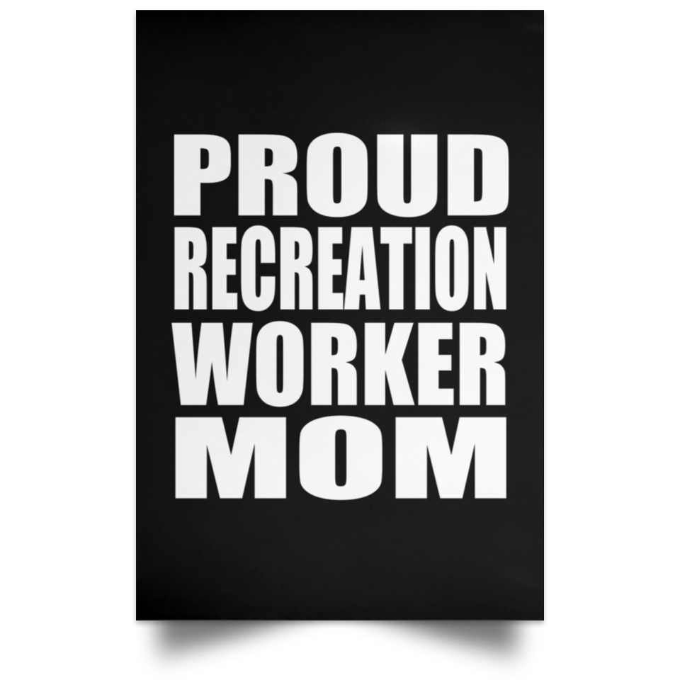 Proud Recreation Worker Mom - Poster Portrait