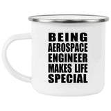 Being Aerospace Engineer Makes Life Special - 12oz Camping Mug