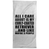 All I Care About Is My Curly-Coated Retriever - Hand Towel