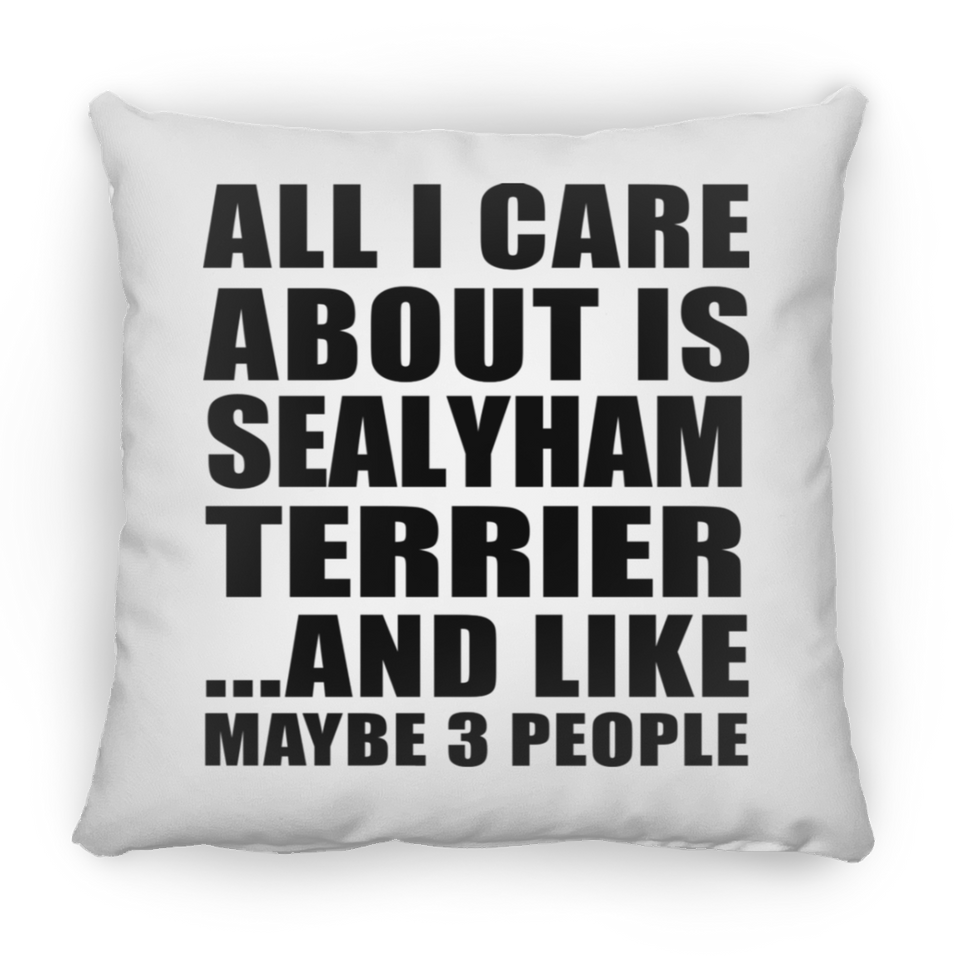 All I Care About Is Sealyham Terrier - Throw Pillow