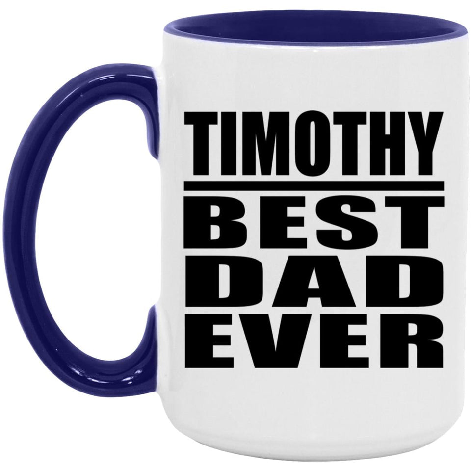 Timothy Best Dad Ever - 15oz Accent Mug Purple