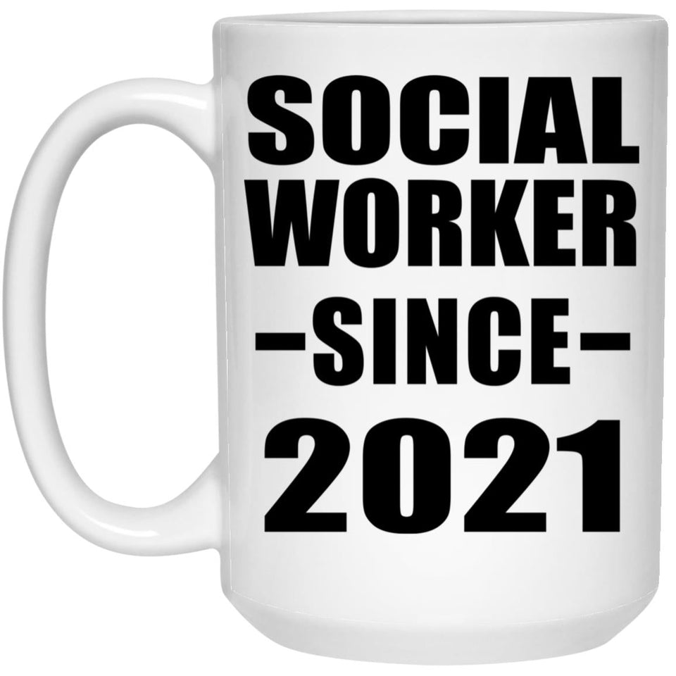 Social Worker Since 2021 - 15oz Coffee Mug