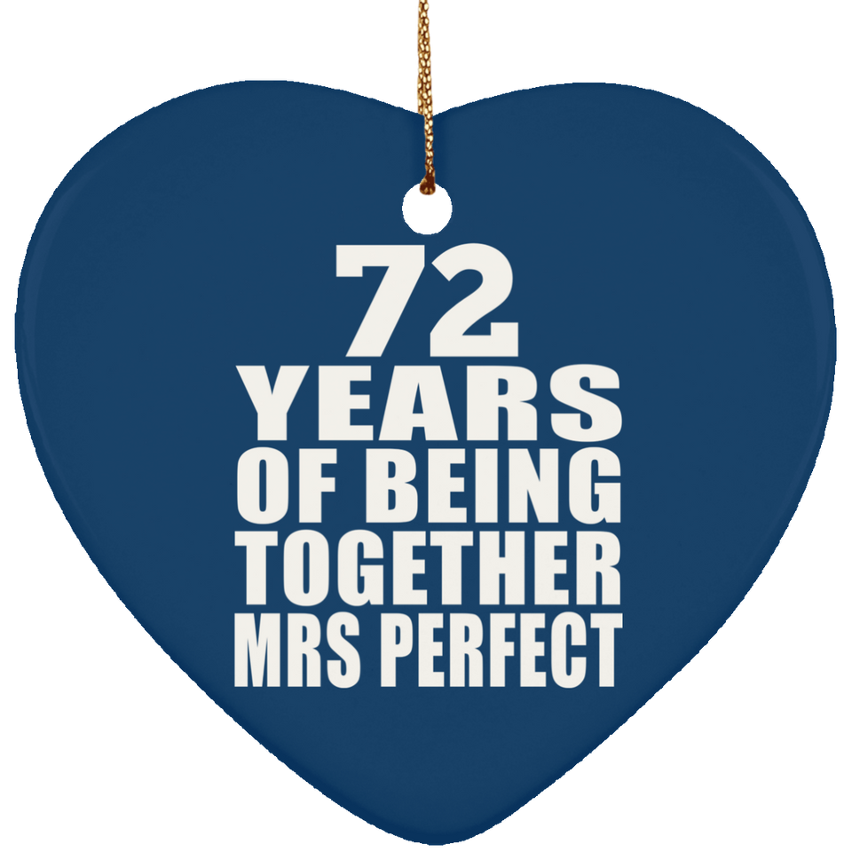 72nd Anniversary 72 Years Of Being Mrs Perfect - Heart Ornament