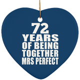 72nd Anniversary 72 Years Of Being Mrs Perfect - Heart Ornament