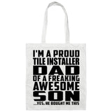 Proud Tile Installer Dad Of Awesome Son - Tote Bag White