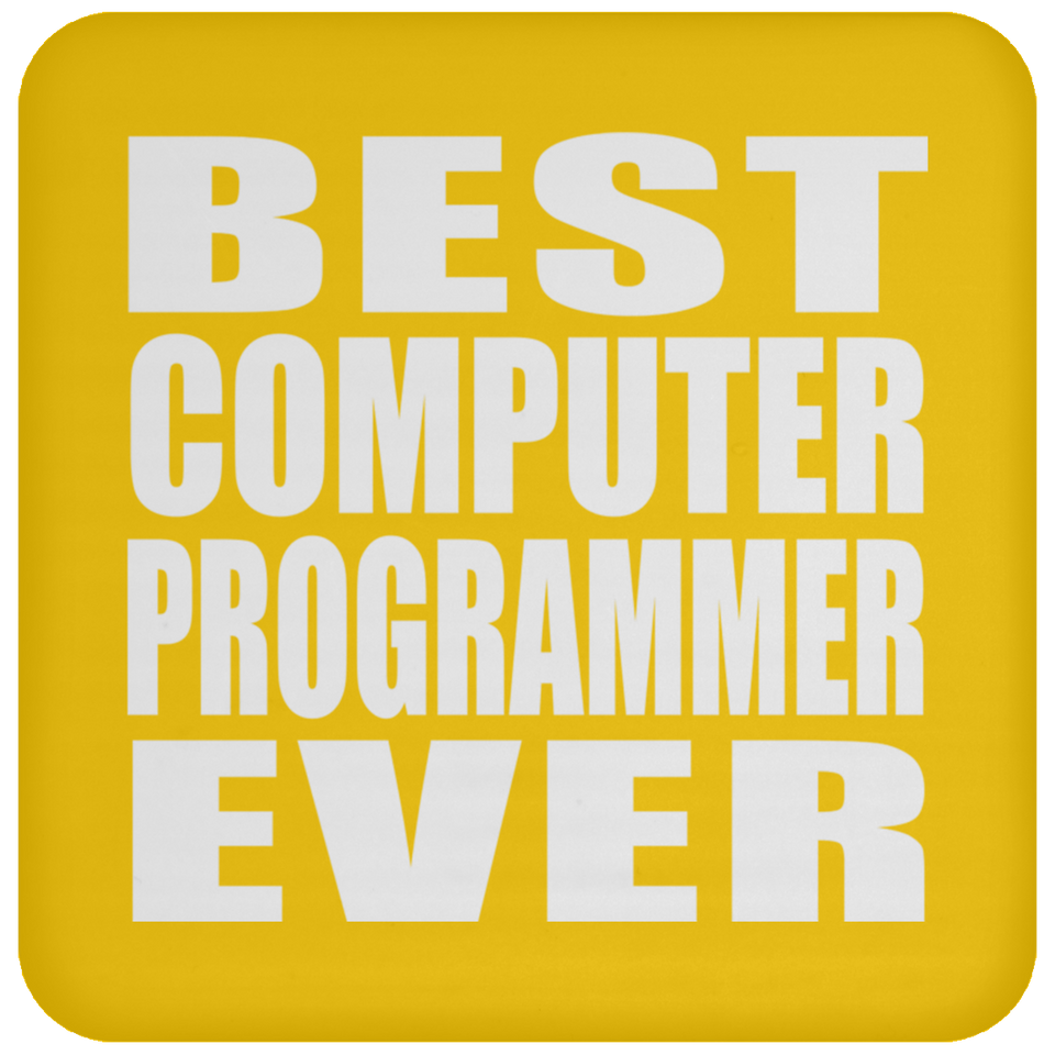 Best Computer Programmer Ever - Drink Coaster