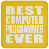 Best Computer Programmer Ever - Drink Coaster