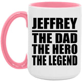 Jeffrey The Dad The Hero The Legend - 15oz Accent Mug Pink