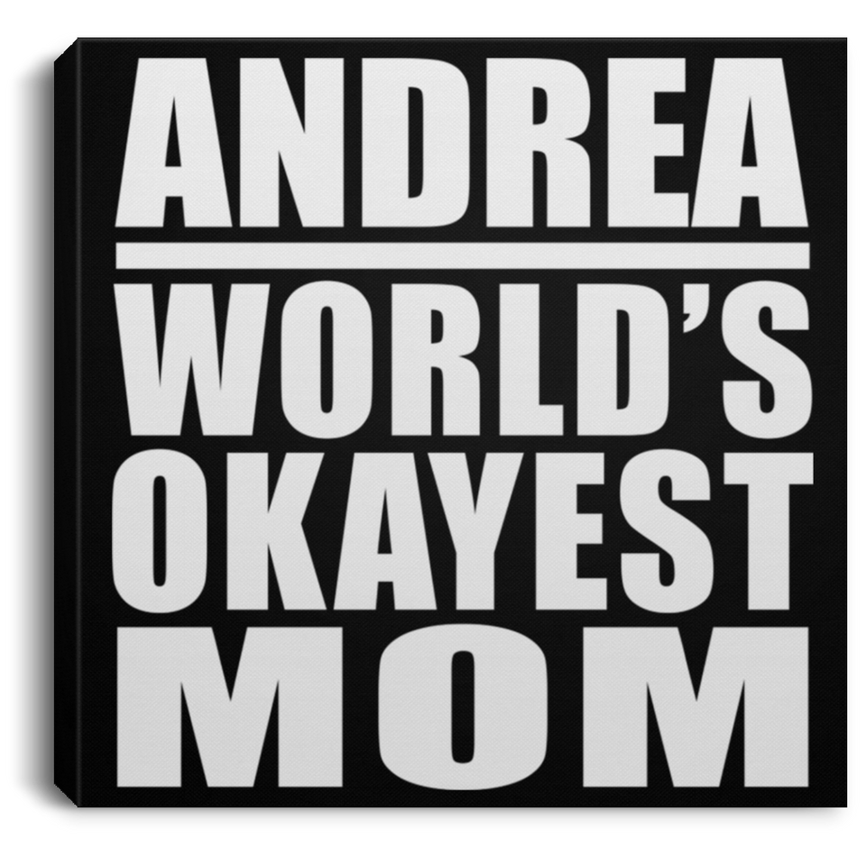 Andrea World's Okayest Mom - Canvas Square