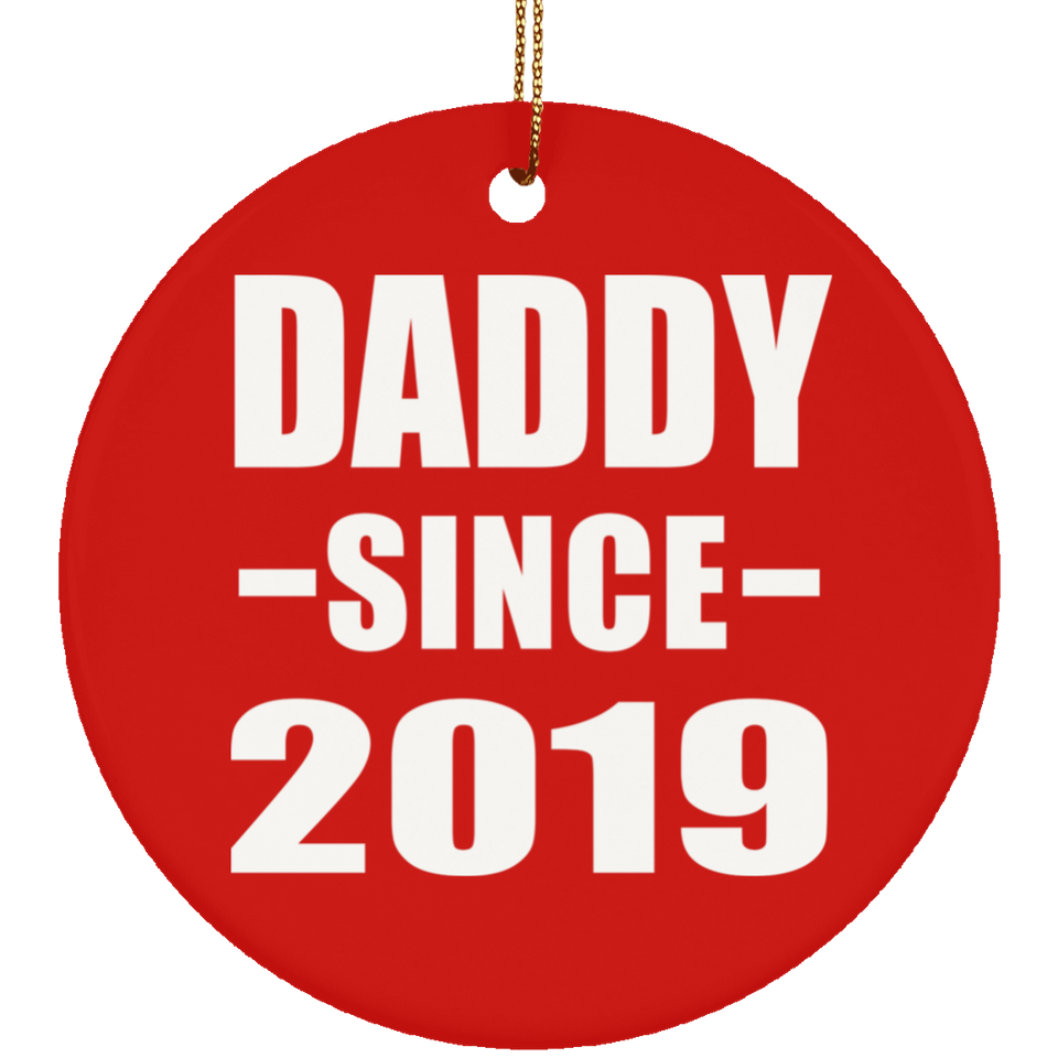 Daddy Since 2019 - Circle Ornament