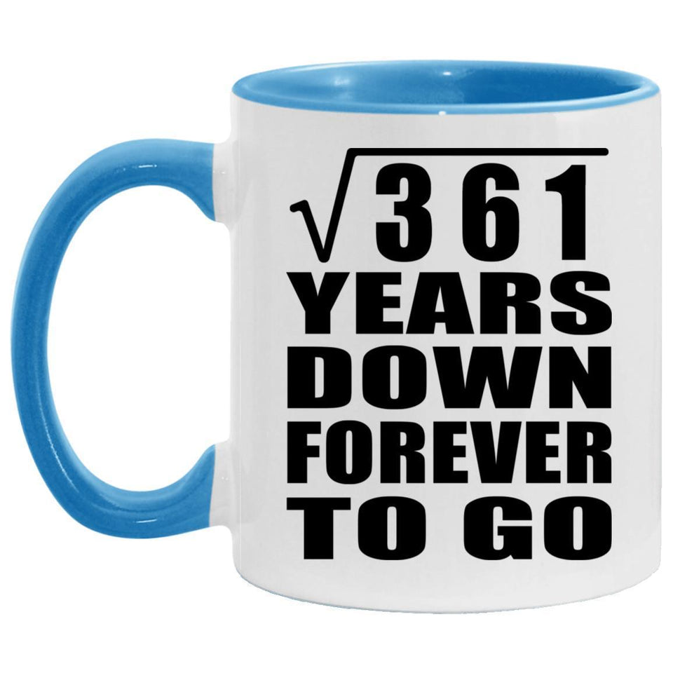19th Anniversary Square Root of 361 Years Down Forever To Go - 11oz Accent Mug Blue