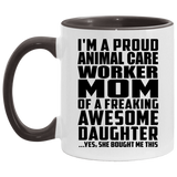 Proud Animal Care Worker Mom Of Awesome Daughter - 11oz Accent Mug Black