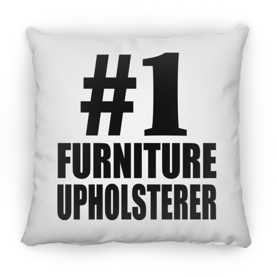 Number One #1 Furniture Upholsterer - Throw Pillow
