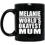 Melanie World's Okayest Mum - 11 Oz Coffee Mug Black