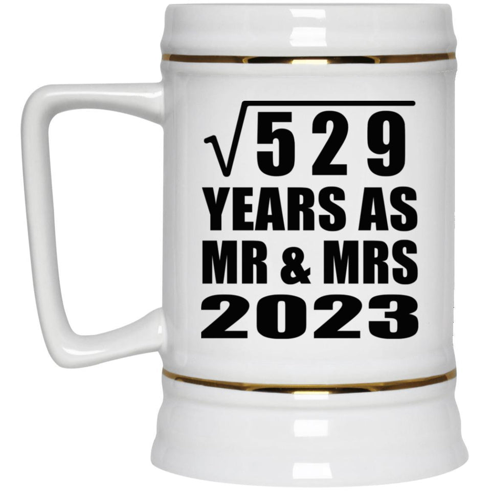 23rd Anniversary Square Root of 529 Years As Mr & Mrs 2023 - Beer Stein