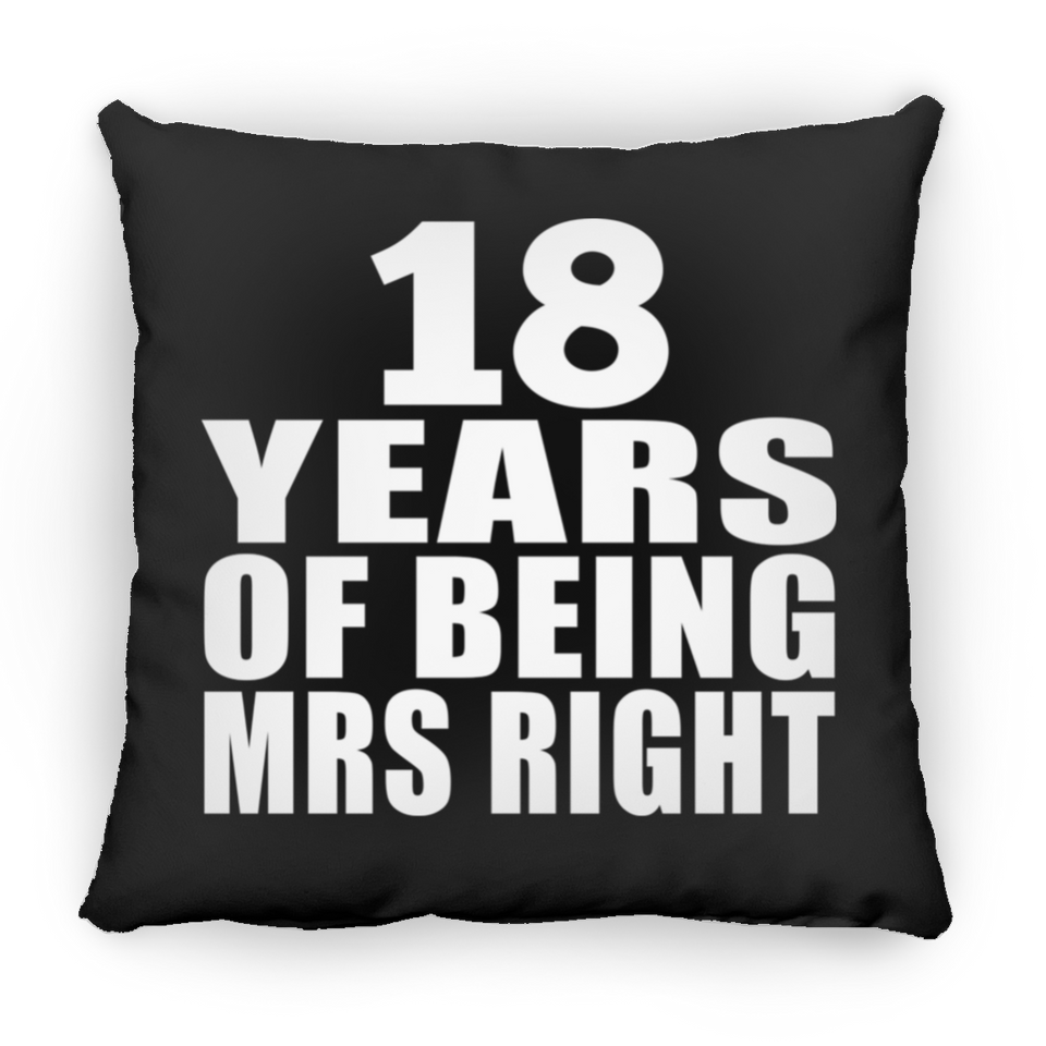 18th Anniversary 18 Years Of Being Mrs Right - Throw Pillow Black