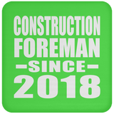Construction Foreman Since 2018 - Drink Coaster
