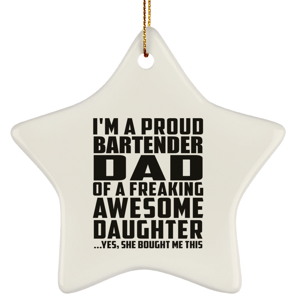 Proud Bartender Dad Of Awesome Daughter - Star Ornament