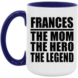 Frances The Mom The Hero The Legend - 15oz Accent Mug Purple