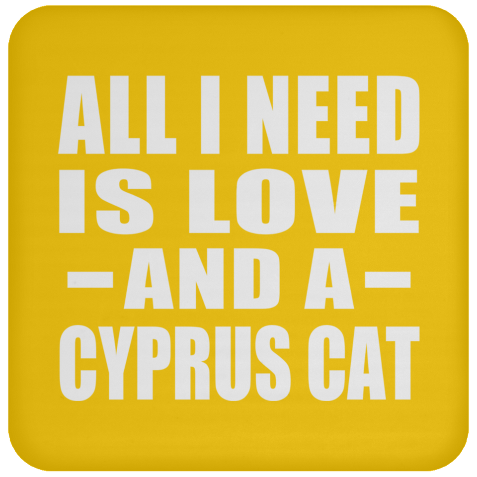 All I Need Is Love And A Cyprus Cat - Drink Coaster