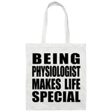 Being Physiologist Makes Life Special - Tote Bag White