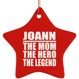 Joann The Mom The Hero The Legend - Star Ornament