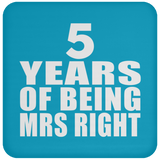 5th Anniversary 5 Years Of Being Mrs Right - Drink Coaster