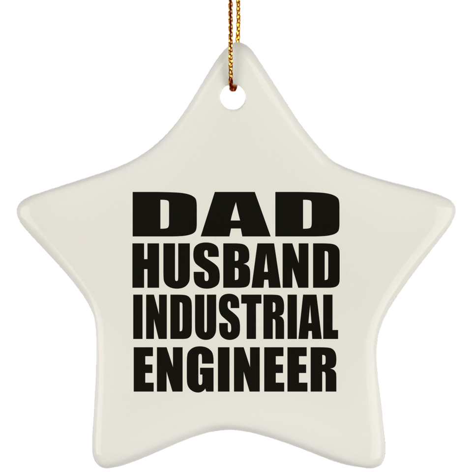 Dad Husband Industrial Engineer - Star Ornament