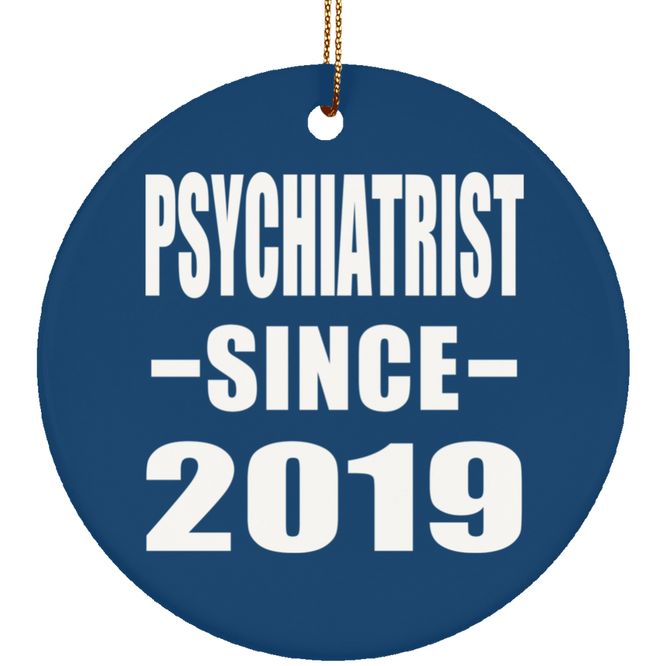 Psychiatrist Since 2019 - Circle Ornament