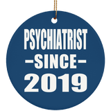 Psychiatrist Since 2019 - Circle Ornament