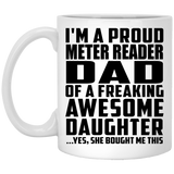 Proud Meter Reader Dad Of Awesome Daughter - 11 Oz Coffee Mug