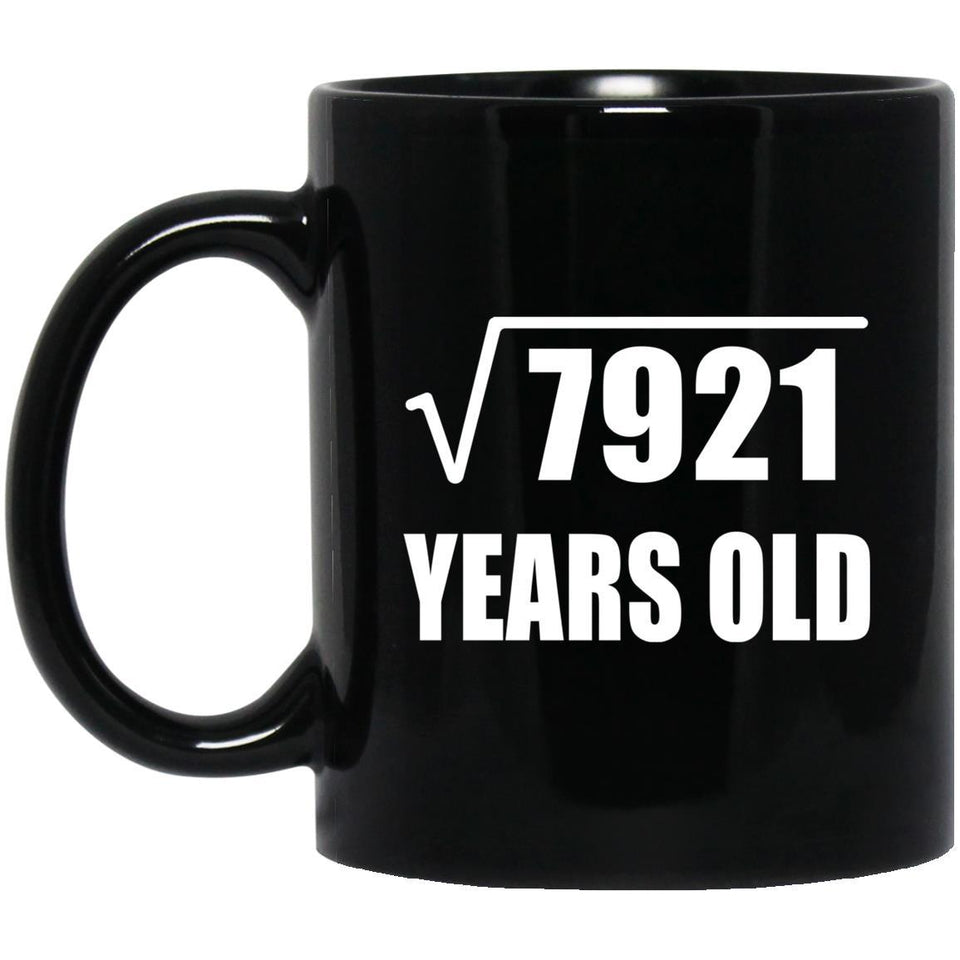 89th Birthday Square Root of 7921 Years Old - 11oz Coffee Mug Black