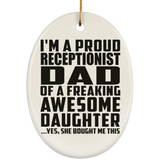 Proud Receptionist Dad Of Awesome Daughter - Oval Ornament