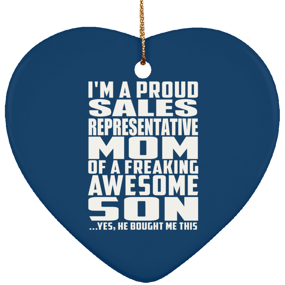 Proud Sales Representative Mom Of Awesome Son - Heart Ornament