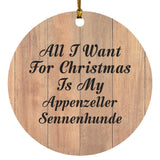 All I Want For Christmas Is My Appenzeller Sennenhunde - Circle Ornament C