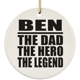 Ben The Dad The Hero The Legend - Circle Ornament