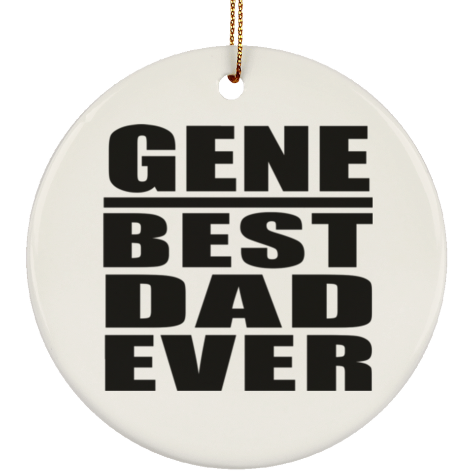 Gene Best Dad Ever - Circle Ornament