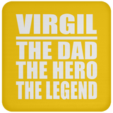 Virgil The Dad The Hero The Legend - Drink Coaster