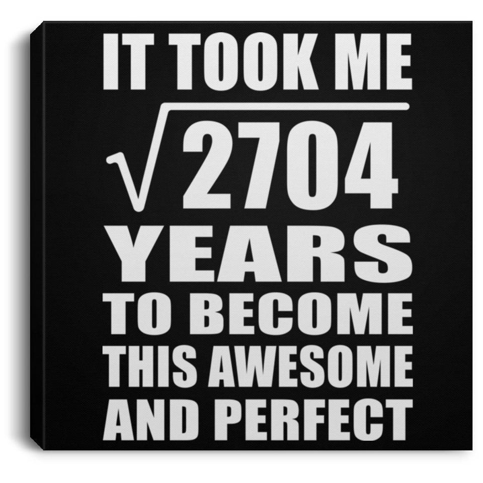 52nd Birthday Took Square Root of 2704 Years To Awesome - Canvas Square