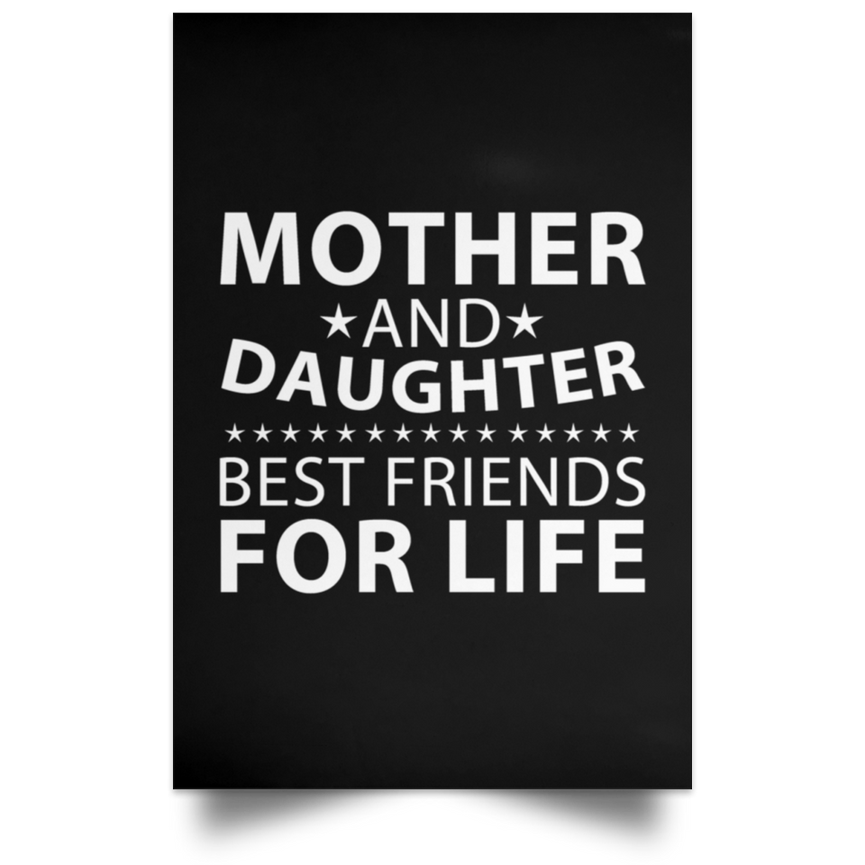 Mother and Daughter, Best Friends For Life - Poster Portrait