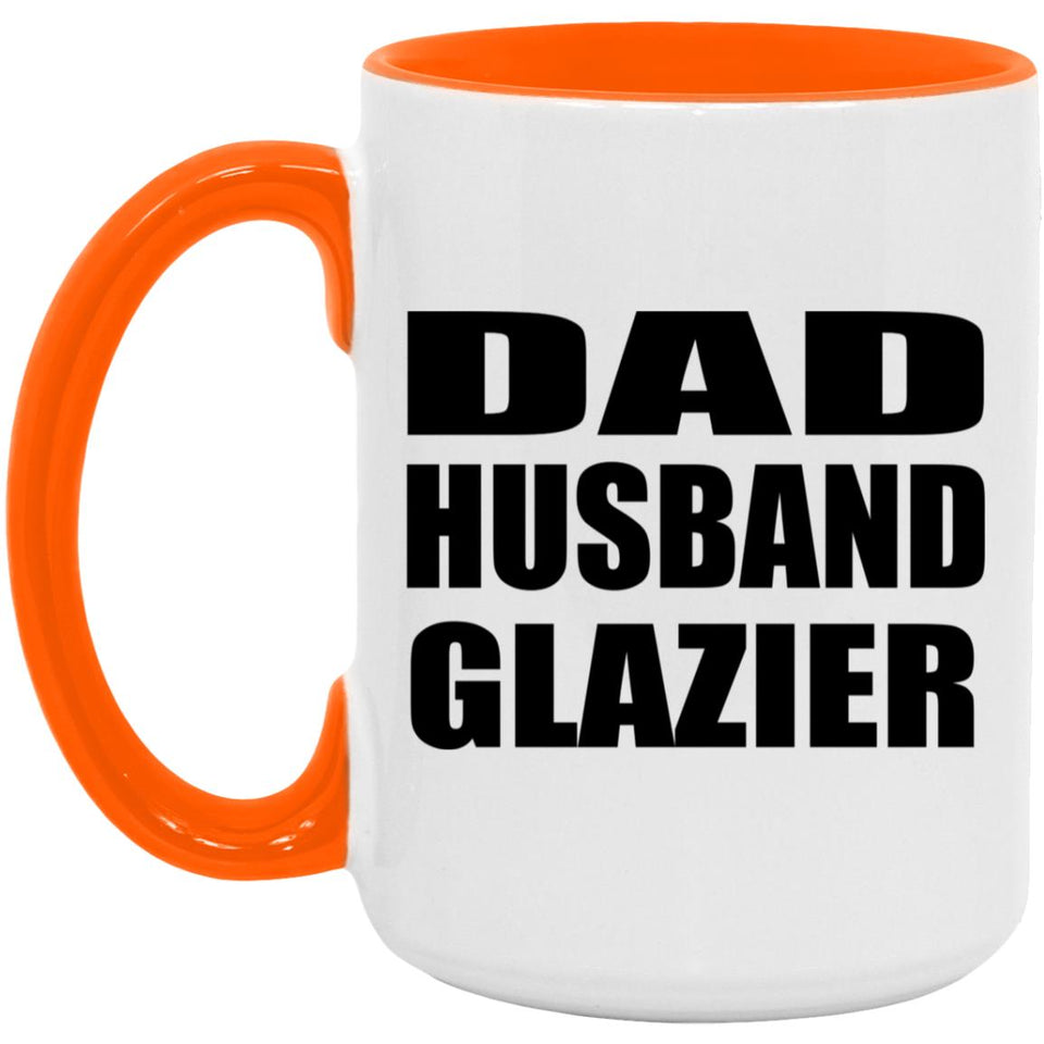 Dad Husband Glazier - 15oz Accent Mug Orange