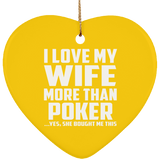 I Love My Wife More Than Poker - Heart Ornament
