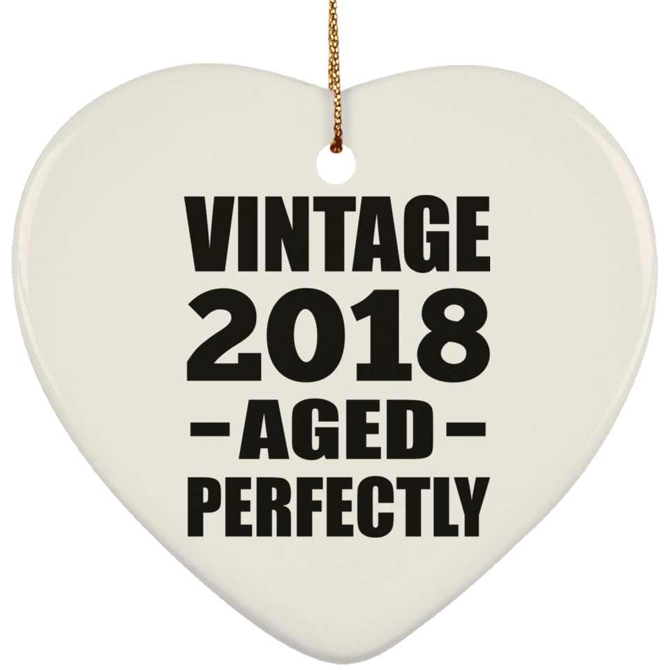 6th Birthday Vintage 2018 Aged Perfectly - Heart Ornament