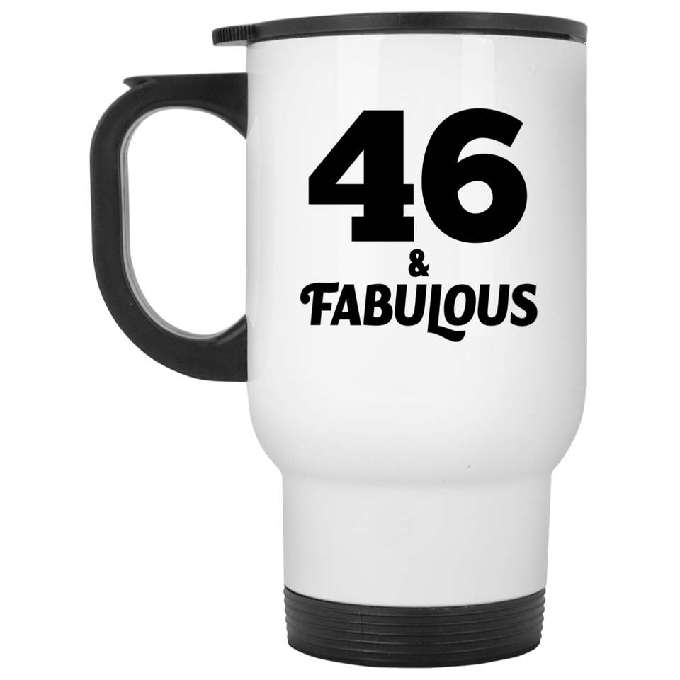 46th Birthday 46 & Fabulous - White Travel Mug